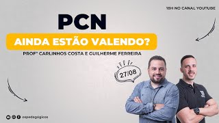 PCN's: ainda estão valendo? Descubra agora!| Guilherme Ferreira