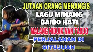 Download lagu JUTAAN ORANG MENANGIS❗️LAGU MINANG BAIBO HATI MALANG HIDUIK NAN TASUO - PERJALANAN DI SITUJUAH mp3