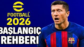 EFOOTBALL 2026 BAŞLANGIÇ REHBERİ ⚡ Yeni Başlayanlar İçin TÜM İPUÇLARI!