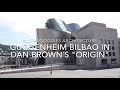 Guggenheim Bilbao in Dan Brown's Origin | allthegoodies.com