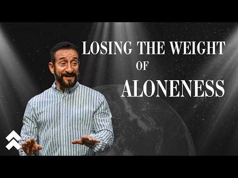 Losing The Weight Of Aloneness