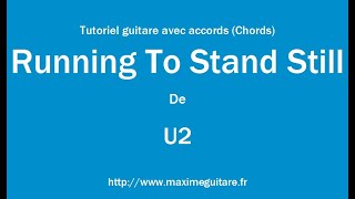 Running To Stand Still (U2) - Tutoriel guitare avec accords et partition en description (Chords)
