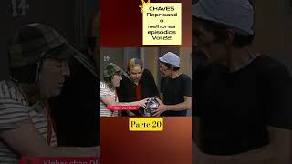 CHAVES Reprisando melhores episódios Vol 22 parte 20
