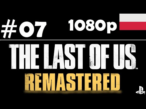 The Last of Us Remastered 🍄🦠 - odc.7 - Pierwsza śmierć - gameplay PL 1080p [FABUŁA]