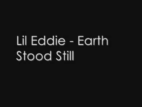 Lil Eddie - Earth Stood Still