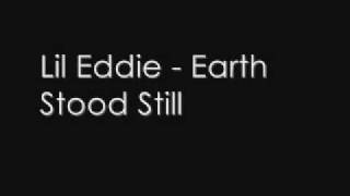 Lil Eddie - Earth Stood Still