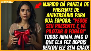 MARIDO DÁ PANELA DE PRESENTE PRA ESPOSA: "PEGUE SEU PRESENTE E VÁ PILOTAR O FOGÃO!" TODOS RIRAM...