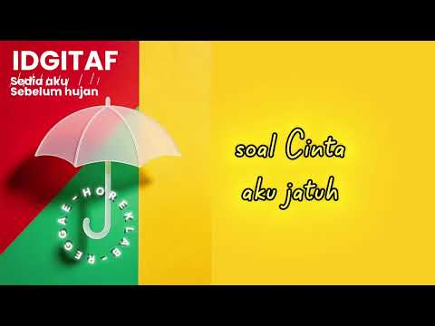 SEDIA AKU SEBELUM HUJAN - IDGITAF (KLAB REGGAE HORE)