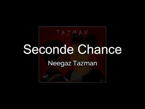 Neegaz Tazman - seconde chance