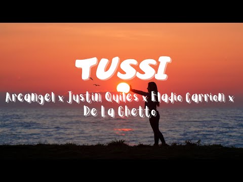 TUSSI (Letra/Lyrics) - Arcangel x Justin Quiles x Eladio Carrion x De La Ghetto