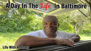 Life With Anthony | A Day In The Life In Baltimore