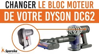 Comment changer le bloc moteur de votre Dyson DC62 ?