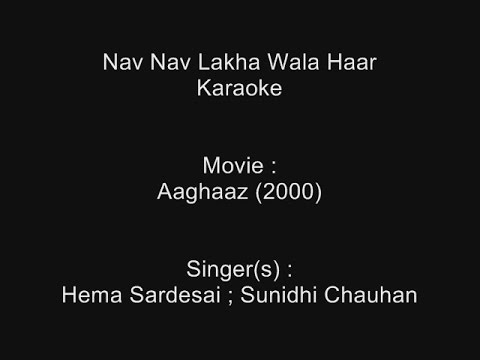 Nav Nav Lakha Wala Haar - Karaoke - Aaghaaz (2000) - Hema Sardesai ; Sunidhi Chauhan