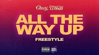 Chevy Woods - All The Way Up (Freestyle)