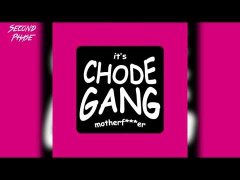 CHODEGANG - It's Chodegang Motherfucker