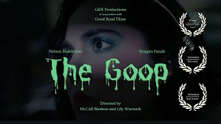 The Goop | Award Winning Short Film | Directed by McCall Bledsoe and Lily Warnock |
