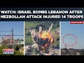 Watch: Israel Bombs Lebanon Hours After Hezbollah Struck IDF Military Base| 18 Injured In Attack