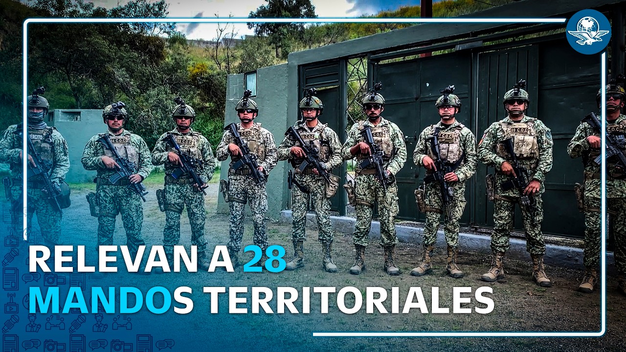 Defensa releva mandos en estados con altos índices delictivos #EnPortada