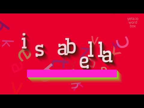 How to say "isabella"! (High Quality Voices)