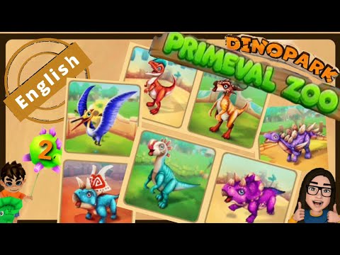 , title : 'English Dinosaur Park Primeval Zoo #2  - How To Play +  More Tips How to Level Up - Lets Play'
