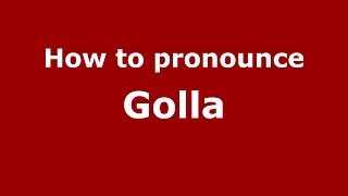 How to pronounce Golla