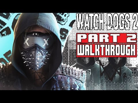 WATCH DOGS 2 Gameplay Walkthrough Part 2 (1080p) - No Commentary