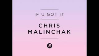 Chris Malinchak - If U Got It (Radio Edit)