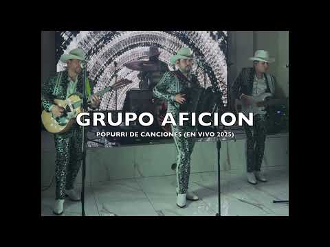 Grupo Aficion - POPURRI CANCIONES [EN VIVO FP 2025]