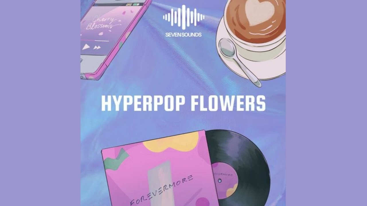 Seven Sounds - Hyperpop Flowers (Sample Pack)