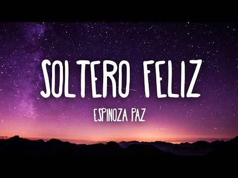 Espinoza Paz - Soltero Feliz Letra