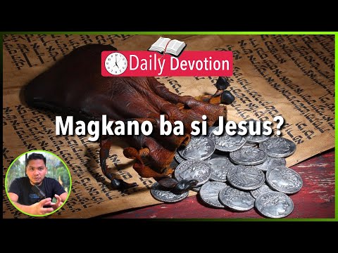 S2-Day 136: Magkano ba si Jesus? - Matthew 26:14-15 (5 am Daily Devotion)