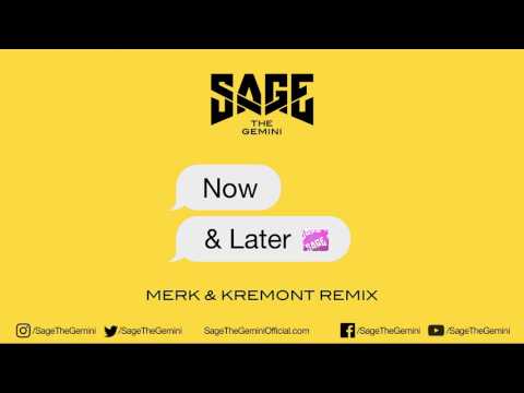 Sage The Gemini - Now and Later (Merk and Kremont Remix)