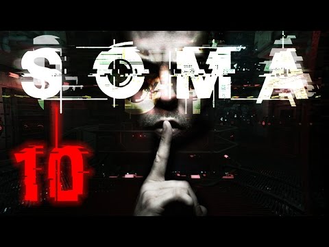 HUSH NOW... BE VERY QUIET... | SOMA - Part 10