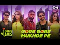 Gore Gore Mukhde Pe Ishq Vishk Rebound Rohit Pashmina Jibraan Naila Udit ‪ Badshahlive NikhitaGand