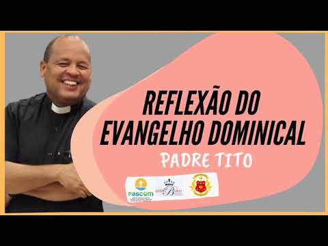 Reflexão do Evangelho Dominical - 02/08/2020