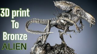 3D print to Bronze, Alien Queen
