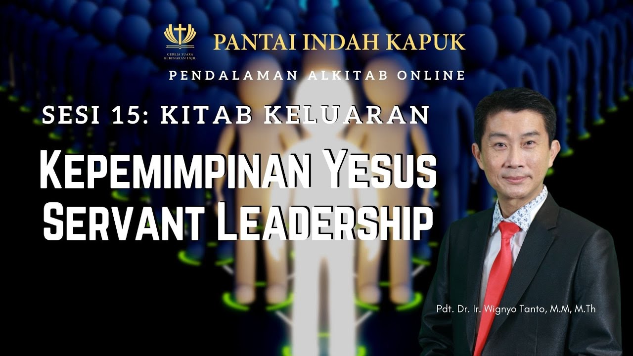 Kitab Keluaran (Sesi 15) – Kepemimpinan Yesus – Pdt. Dr. Ir. Wignyo Tanto, M.M, M.Th