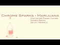CHROME SPARKS - MARIJUANA (Haywyre piano ...