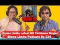 Jhuma Limbu !! Biswa Limbu Podcast Ep 234