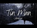 America - Tin Man (Lyrics)