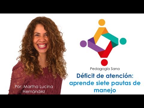 Como tratar a niños con déficit de atención, TDAH, pautas de manejo, Martha Lucina Hernández