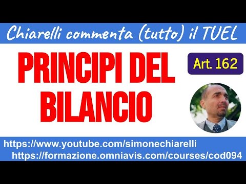 Chiarelli commenta (tutto) il TUEL - Art. 162 - Principi del bilancio (3/2/2023)