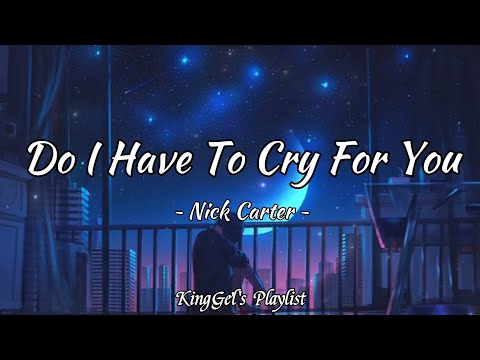 Do I Have To Cry For You - Nick Carter (Karaoke Version)