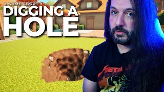 A game about Digging a Hole (PART 1)