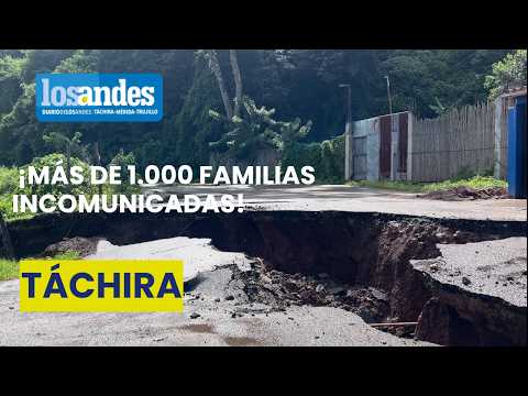 ⚠️ ¡MÁS DE 1.000 FAMILIAS INCOMUNICADAS EN TÁCHIRA!