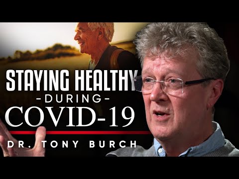 ロックダウン中の健康維持：これらの不確実な時代にフィット感を維持する方法 - トニー・バーチ博士 (STAYING HEALTHY DURING LOCKDOWN: How To Keep Fit During These Uncertain Times - Dr Tony Burch)