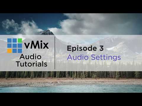 vMix Audio Tutorial 3- Going through the Audio Settings