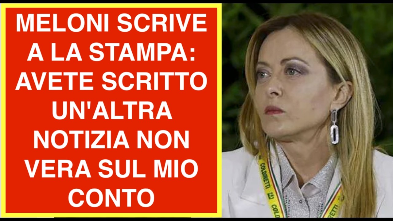 MELONI SCRIVE A LA STAMPA: AVETE SCRITTO UN'ALTRA NOTIZIA NON VERA SUL MIO CONTO