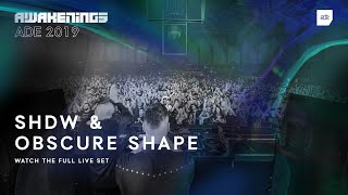 SHDW & Obscure Shape - Live @ Awakenings x KNTXT ADE 2019
