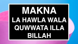 Download lagu Arti Khasiat Keajaiban LA HAWLA WALA QUWWATA ILLA BILLAH mp3 Download lagu Arti Khasiat Keajaiban LA HAWLA WALA QUWWATA ILLA BILLAH mp3